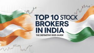 Top 10 Stock Brokers in India (2025)
