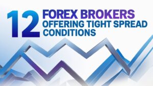 12 Forex Brokers Offering Tight Spread Conditions