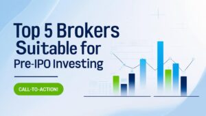 Top 5 Brokers for Pre Ipo investing