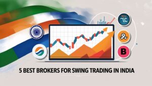 5 Best Brokers for Swing Trading in India